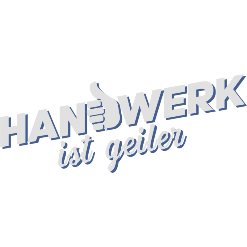 Handwerk ist geiler